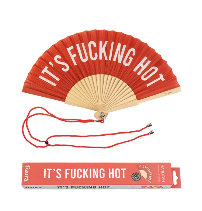IT'S FUCKING HOT